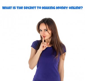 What is the Secret to Making Money Online
